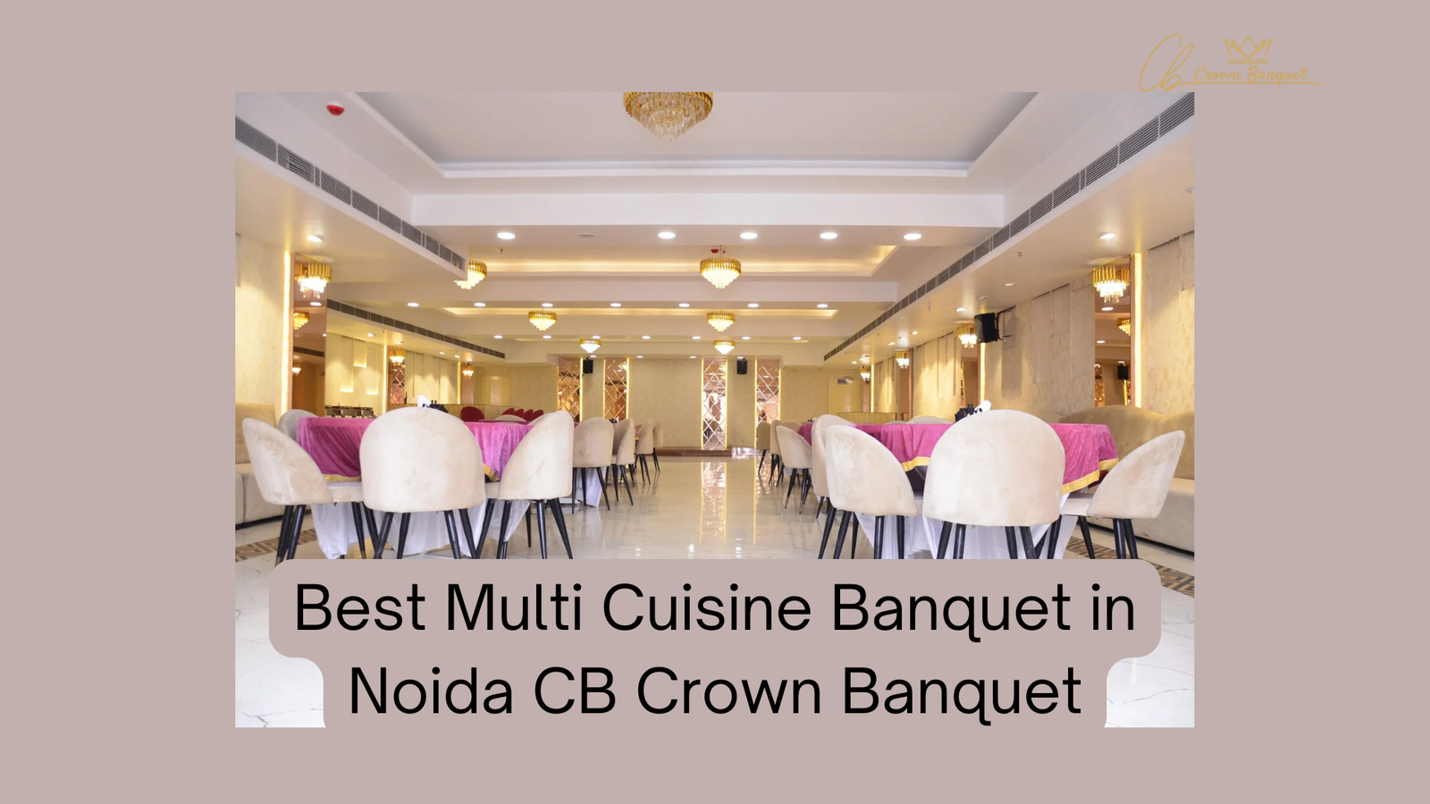 Best+Multi+Cuisine+Banquet+in+Noida+CB+Crown+Banquet