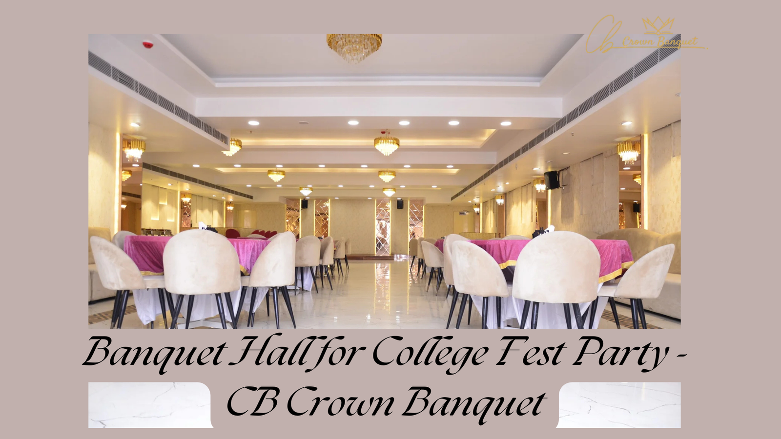 Affordable+Banquet+Hall+for+College+Fest+After+Party+CB+Crown+Banquet